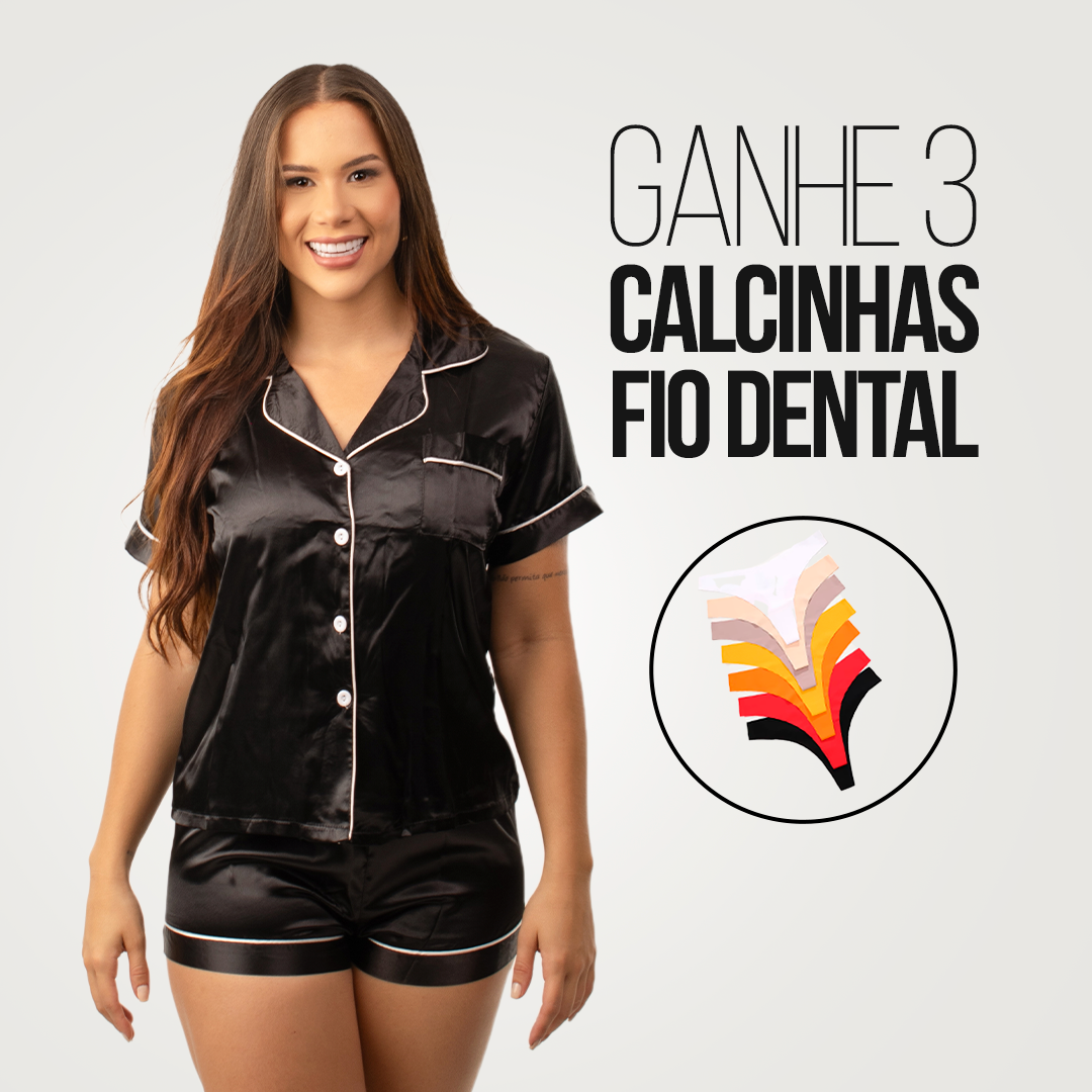 Pijama Luxor + 3 CALCINHAS FIO DENTAL DE GRAÇA!