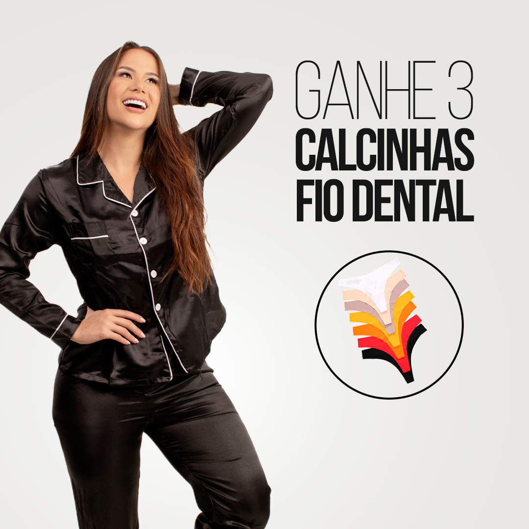 Pijama Luxor Longo + 3 CALCINHAS FIO DENTAL DE GRAÇA!